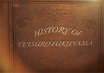 HISTORY OF TETSURO FUKUYAMA
